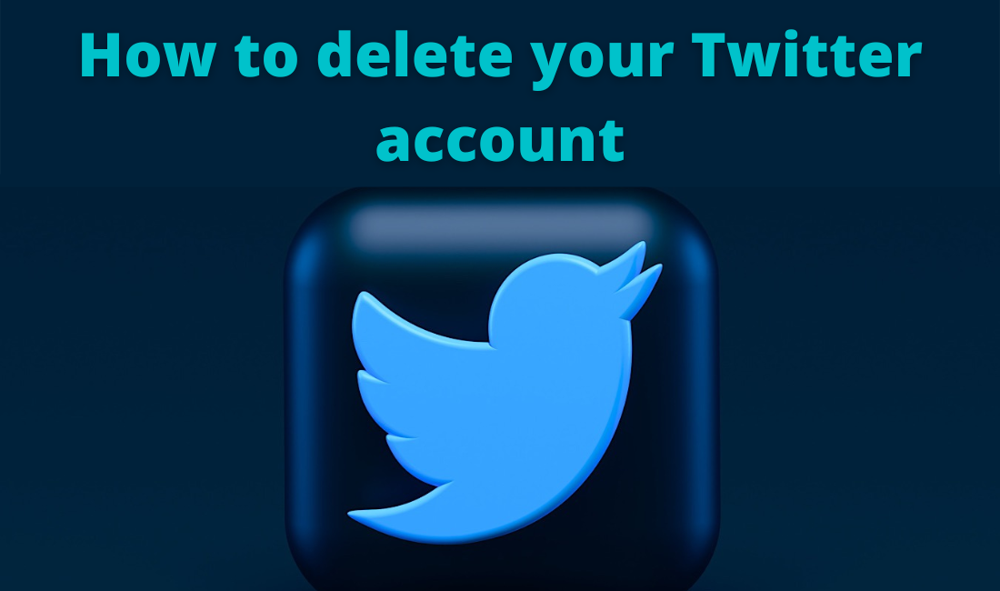 How to delete your Twitter account in under 5 minutes