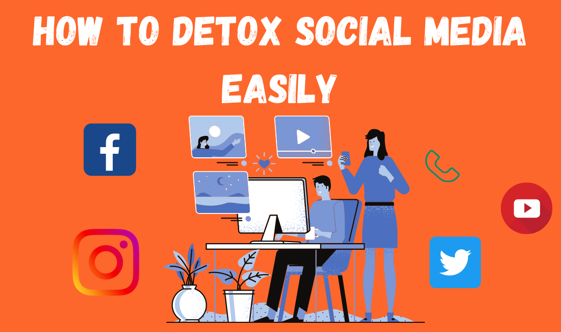 How To Detox Social Media Easily