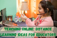 Teaching Online: Distance Learning Ideas for Educators