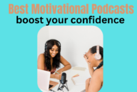 The best motivational podcasts to boost your confidence
