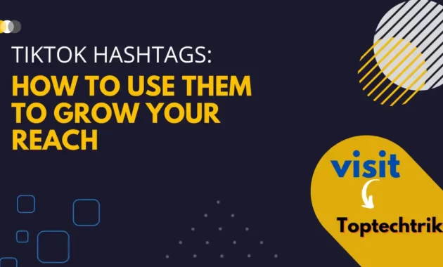 TikTok hashtags: How to use them to grow your reach