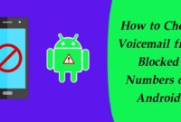 How to Check Voicemail from Blocked Numbers on Android