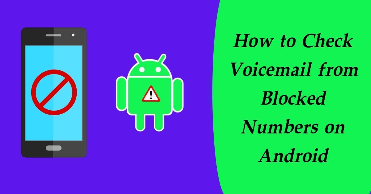 How to Check Voicemail from Blocked Numbers on Android
