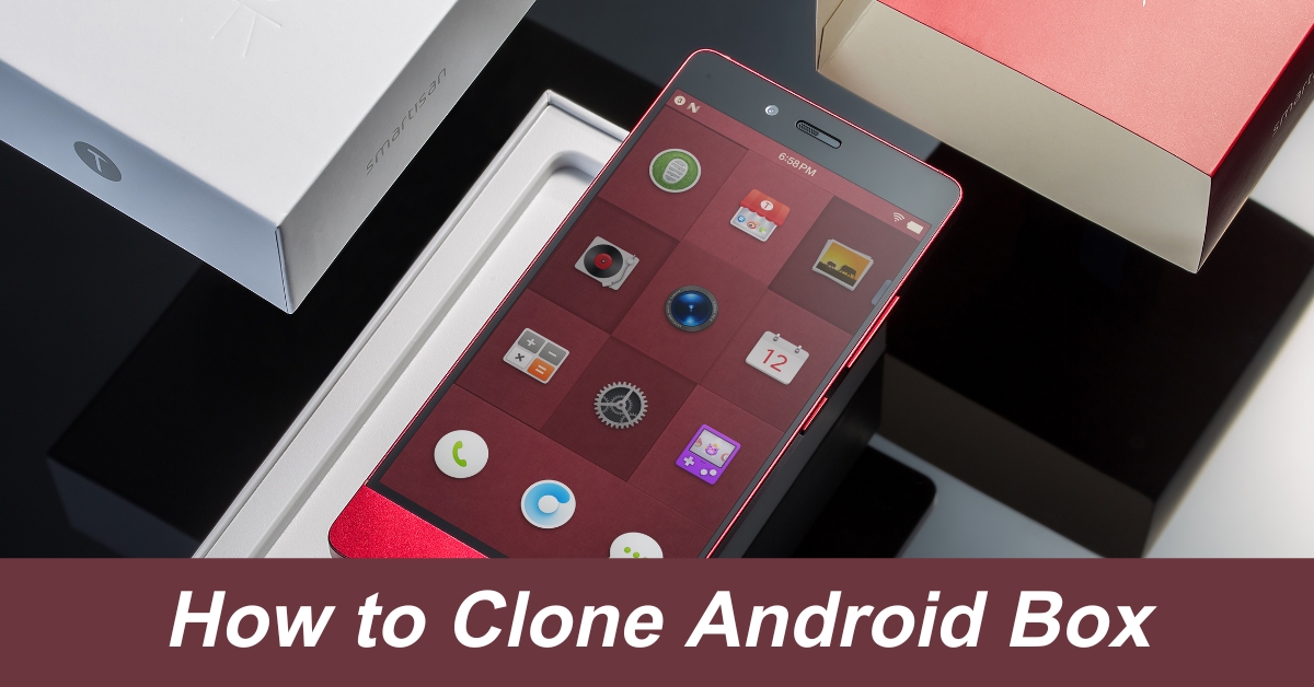 How to Clone Android Box