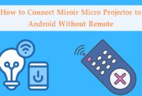 How to Connect Miroir Micro Projector to Android Without Remote
