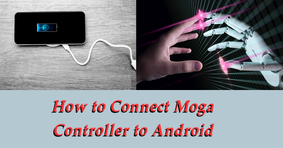 How to Connect Moga Controller to Android