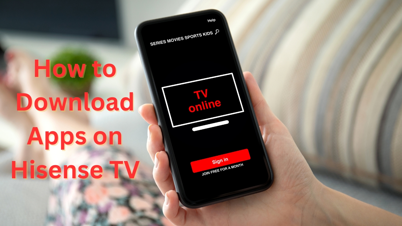 How to Download Apps on Hisense TV