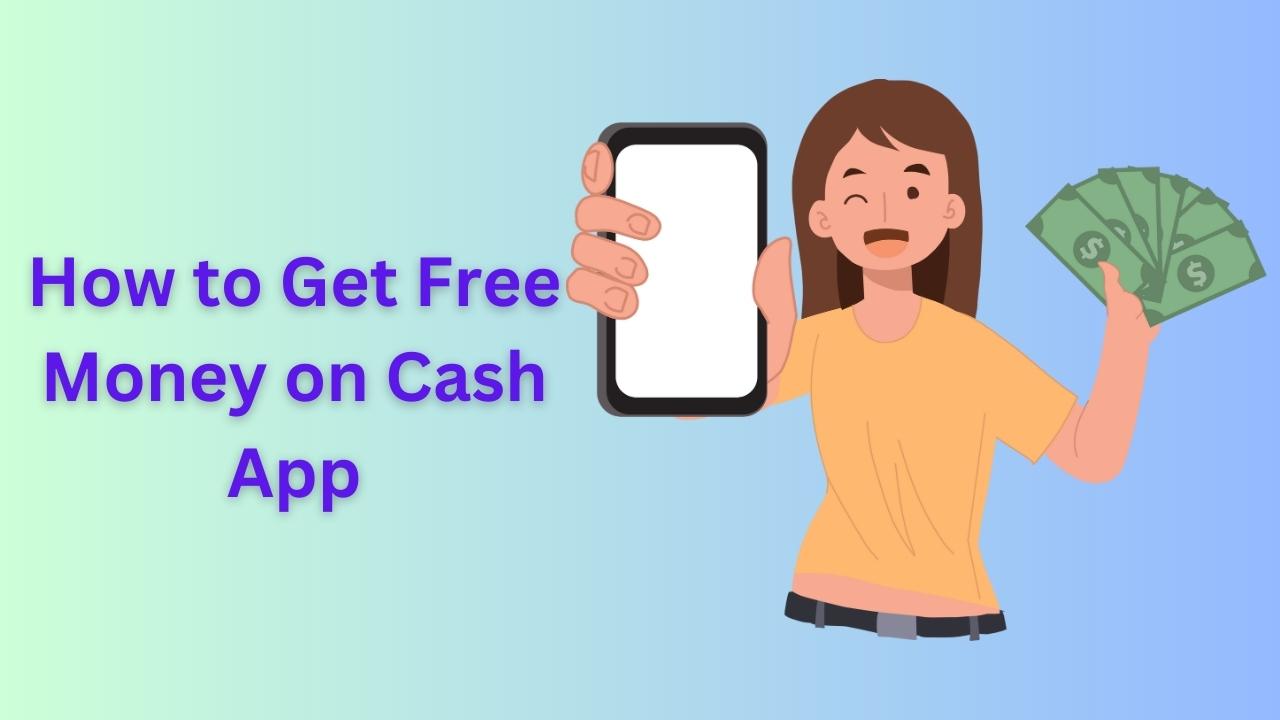 How to Get Free Money on Cash App Without Verification
