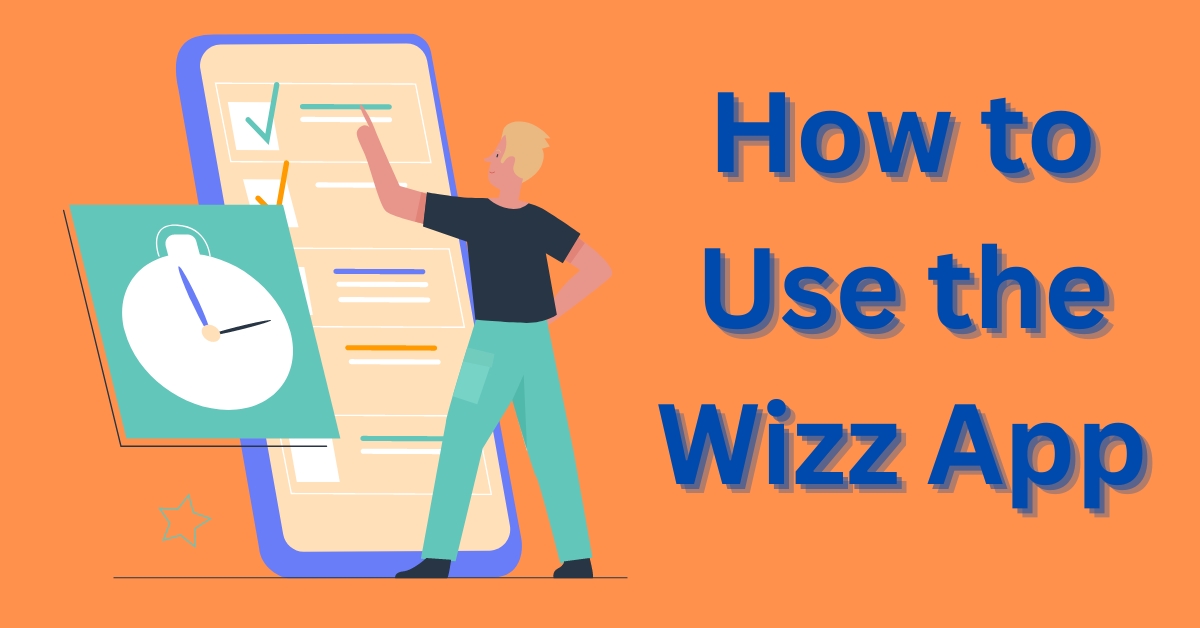 How to Use the Wizz App