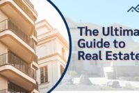 The Ultimate Guide to Real Estate